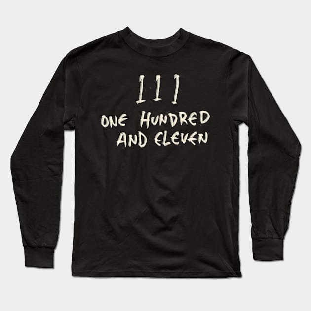 One Hundred And Eleven 111 Long Sleeve T-Shirt by Saestu Mbathi